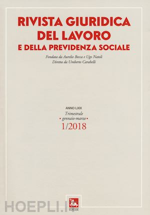  - rivista giuridica del lavoro e della previdenza sociale (2018). vol. 1