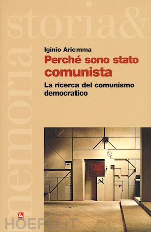 ariemma iginio - perche' sono stato comunista