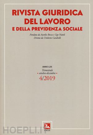  - rivista giuridica del lavoro e della previdenza sociale (2019). vol. 4: ottobre-dicembre