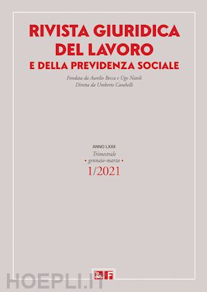 - rivista giuridica del lavoro e della previdenza sociale (2021). vol. 1: gennaio-marzo