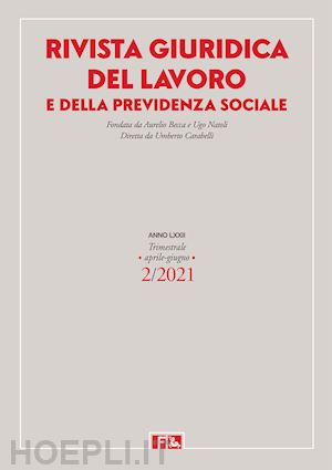  - rivista giuridica del lavoro e della previdenza sociale (2021). vol. 2