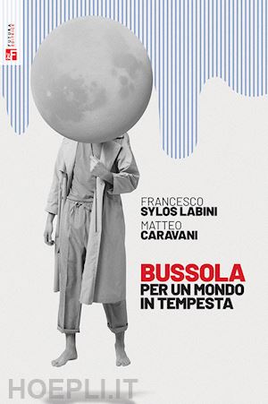 sylos labini francesco; caravani matteo - bussola per un mondo in tempesta