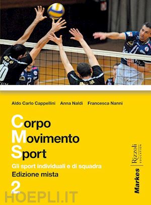 cappellini aldo c.; naldi anna; nanni rancesca - corpo movimento sport. con espansione online. vol. 2