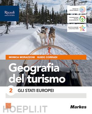 corradi guido; morazzoni monica - geografia del turismo. per le scuole superiori. con e-book. con espansione onlin
