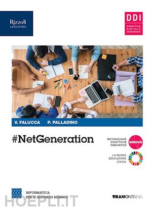 falucca valentina; palladino pietro - #netgeneration. per il 2° biennio delle scuole superiori. con e-book. con espans