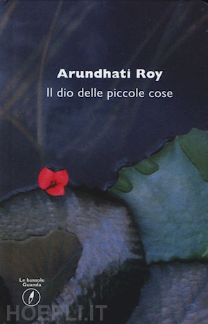 roy arundhati - il dio delle piccole cose