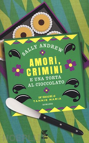 andrew sally - amori, crimini e una torta al cioccolato