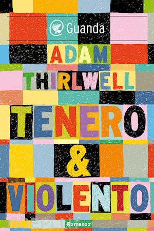 thirlwell adam - tenero & violento