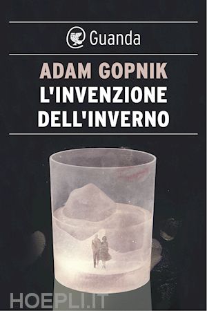 gopnik adam - l'invenzione dell'inverno