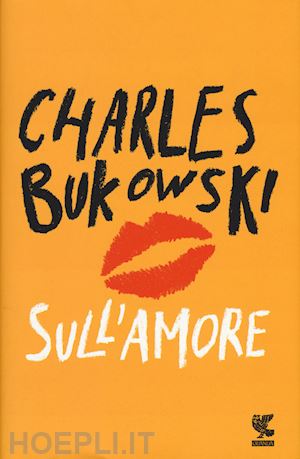 bukowski charles - sull'amore