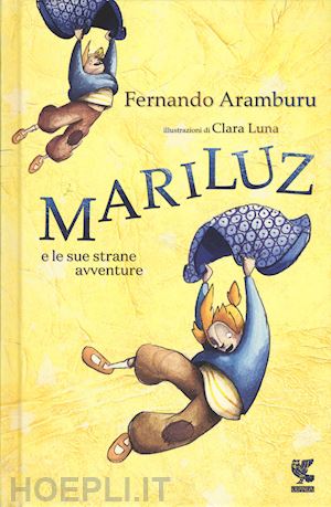 aramburu fernando - mariluz e le sue strane avventure