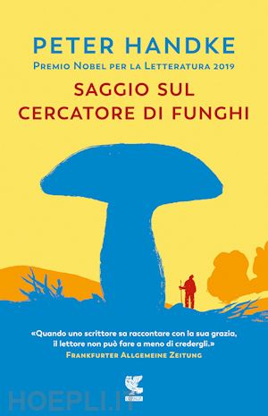 handke peter - saggio sul cercatore di funghi