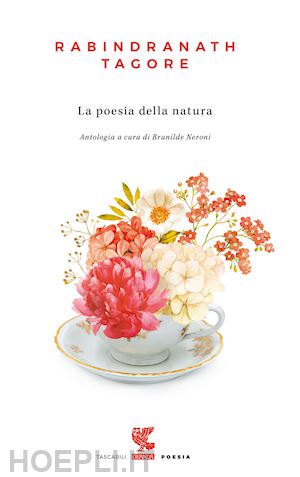 tagore rabindranath; neroni b. (curatore) - la poesia della natura