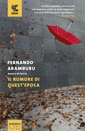 aramburu fernando - il rumore di quest'epoca