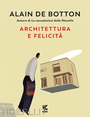 botton alain de - architettura e felicita'. ediz. illustrata