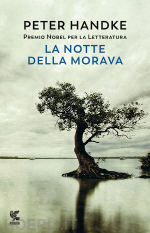 handke peter - la notte della morava