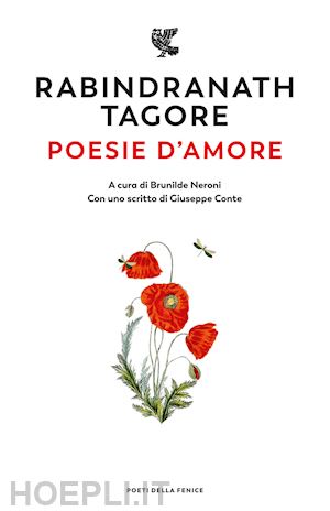 tagore rabindranath; neroni b. (curatore) - poesie d'amore