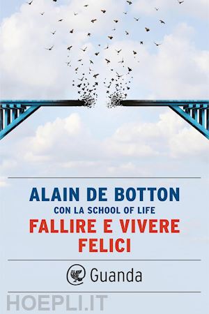 de botton alain - fallire e vivere felici