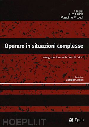 guida ciro (curatore); picozzi massimo (curatore) - operare in situazioni complesse