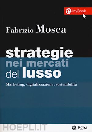 mosca fabrizio - strategie nei mercati del lusso