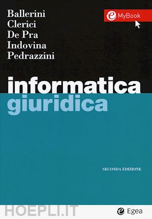 ballerini m.; de pra m.; indovina b.; pedrazzini g. - informatica giuridica