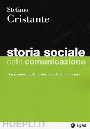cristante stefano - storia sociale della comunicazione