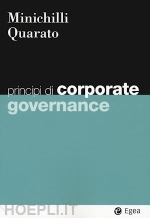 minichilli alessandro; quarato fabio - principi di corporate governance