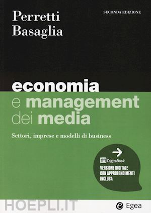 perretti fabrizio; basaglia stefano - economia e management dei media