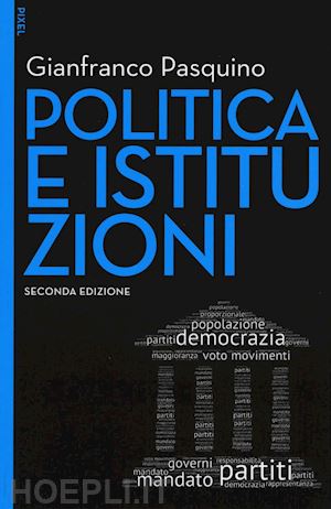 pasquino gianfranco - politica e istituzioni