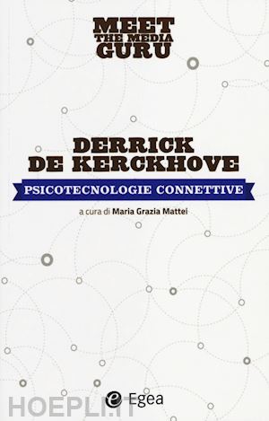 de kerckhove derrick; mattei m.g. (curatore) - psicotecnolgie connettive