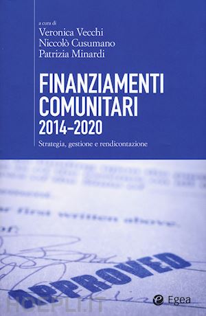 vecchi v. (curatore); cusumano n. (curatore); minardi p. (curatore) - finanziamenti comunitari - 2014-2020