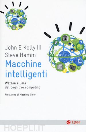 kelly iii j.e.; hamm steve - macchine intelligenti