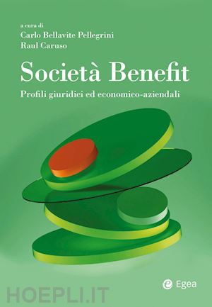 bellavite pellegrini carlo (curatore); caruso raul (curatore) - societa' benefit