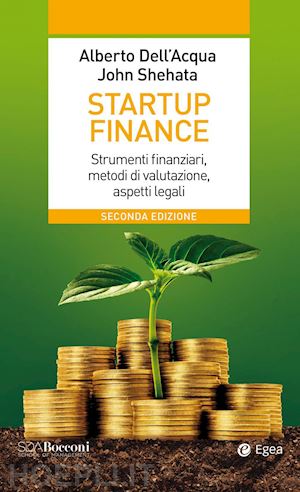 dell'acqua alberto; shehata john - startup finance