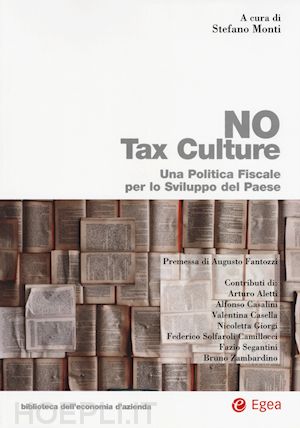 monti s.(curatore) - no tax culture. una politica fiscale per lo sviluppo del paese