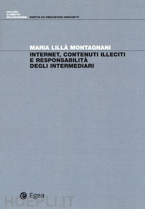 montagnani m. l. - internet contenuti illeciti