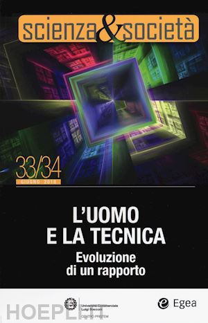 greco pietro - scienza&societa'. vol. 33-34: l' uomo e la tecnica