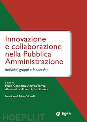 canonico paolo; tomo andrea; hinna alessandro - innovazione e collaborazione nella pubblica amministrazione. individui, gruppi e leadership