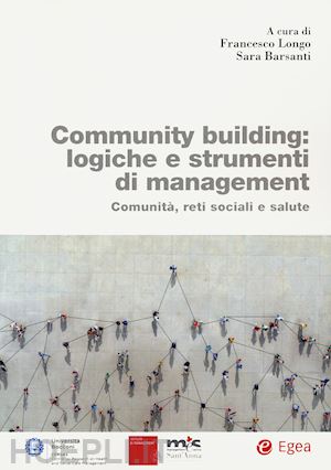 longo f. (curatore); barsanti s. (curatore) - community building: logiche e strumenti di management