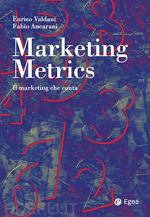 ancarani fabio; valdani enrico - marketing metrics
