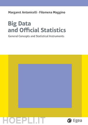 antonicelli margareth; maggino filomena - big data and official statistics. general concepts and statistical instruments