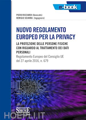 ricciardi piero; sciarra remigio - nuovo regolamento europeo per la privacy
