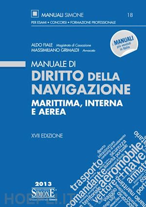 fiale aldo; grimaldi massimiliano - manuale di diritto della navigazione marittima, interna e aerea