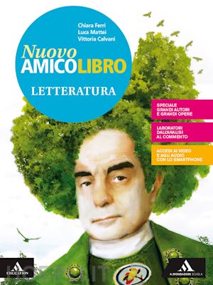 calvani vittoria; ferri chiara; mattei luca - nuovo amico libro. letteratura. per la scuola media. con e-book. con espansione