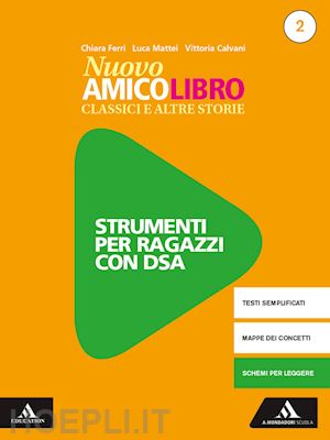 calvani vittoria; ferri chiara; mattei luca - nuovo amico libro. materiali studenti dsa. per la scuola media. con e-book. con