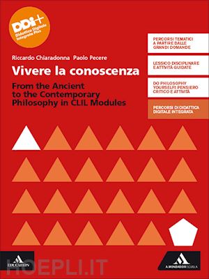 chiaradonna riccardo; pecere paolo - vivere la conoscenza. from the ancient to the contemporary philosophy. clil modu