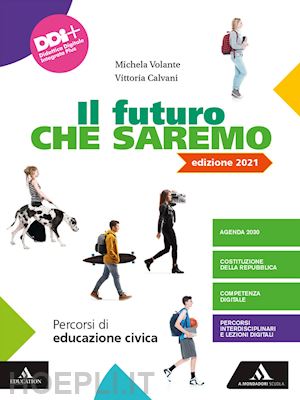 calvani vittoria; volante michela - il futuro che saremo. per la scuola media. con e-book