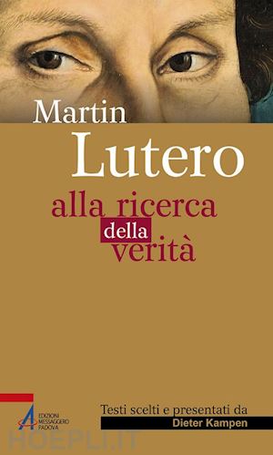 kampen dieter - martin lutero. alla ricerca della verità