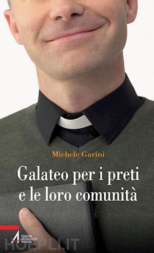 garini michele - galateo per i preti e le loro comunità