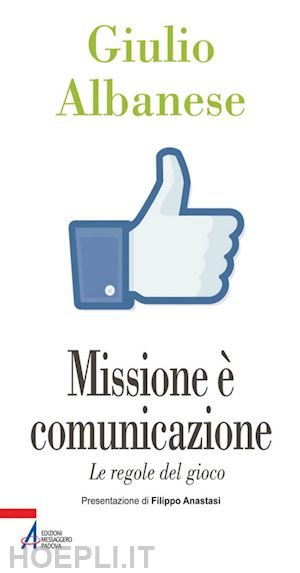 albanese giulio - missione è comunicazione. le regole del gioco